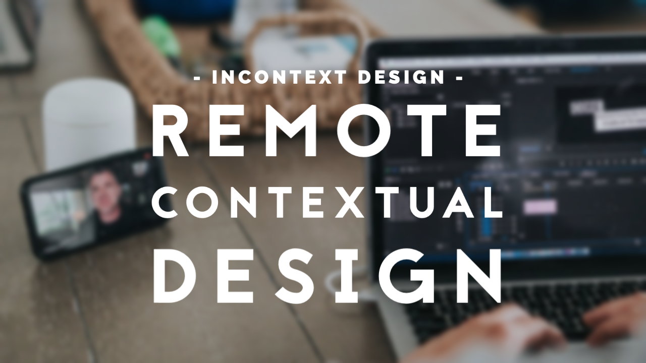 How to Do Contextual Design Remotely